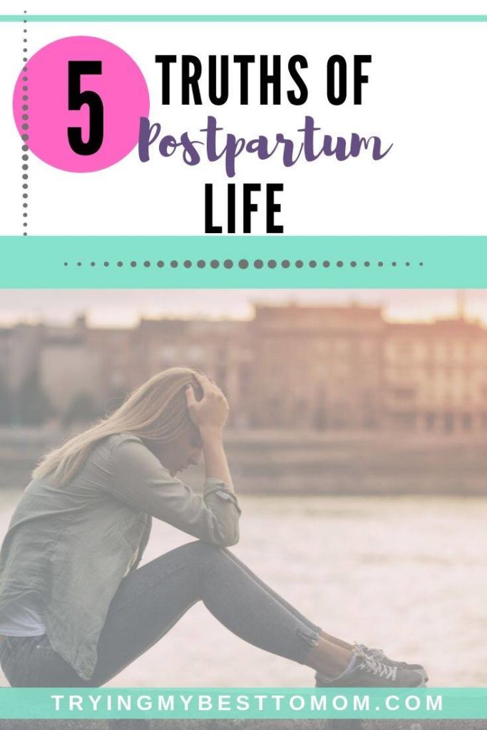 a woman struggling with sadness and postpartum depression sitting on the ground with text that reads 5 truths of postpartum life