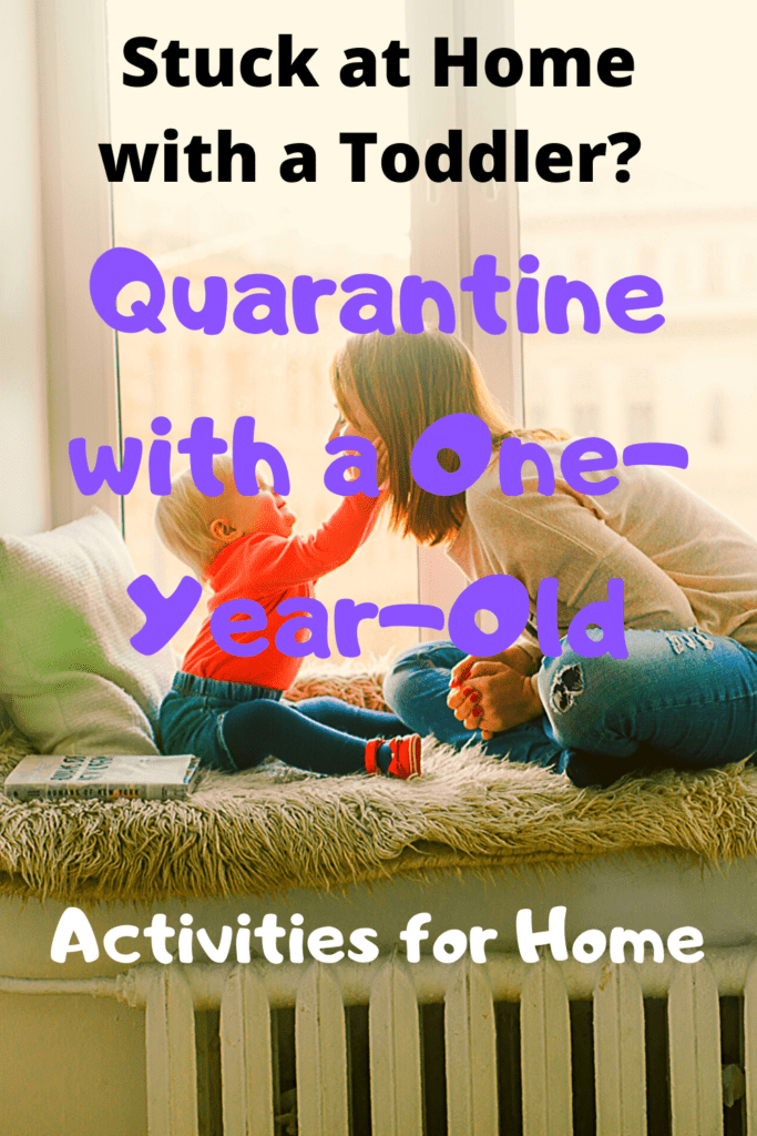 mom and child sitting in front of a window with text saying stuck at home with a toddler? quarantine with a one year old