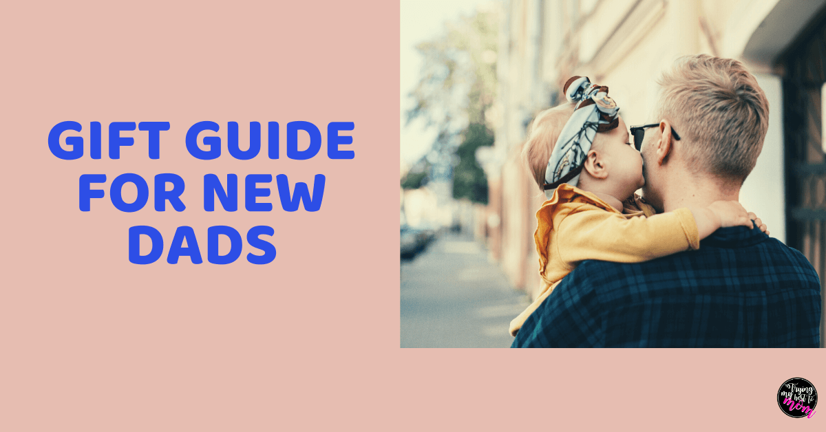 Gift Guide For New Dads Trying My Best To Mom gift-guide-for-new-dads-trying-my-best-to-mom