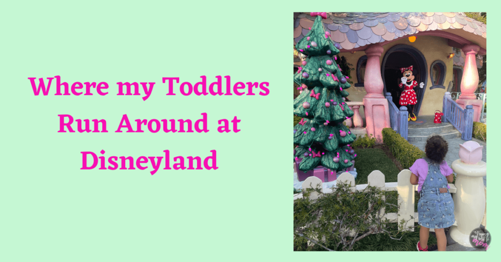 a little toddler girl looking at minnie mouse waving from her house in toontown with title where my toddlers run around at disneyland