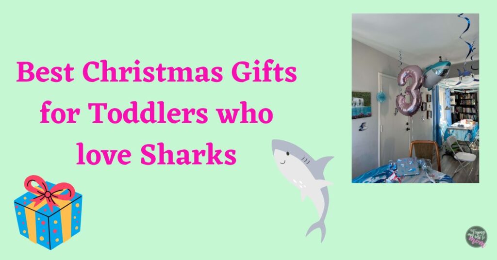 a picture of a shark, a gift box, and a picture of shark party balloons with text "best christmas gifts for toddlers who love sharks"